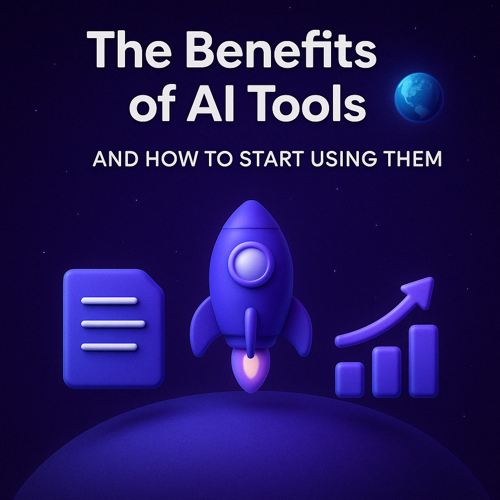 The Real Benefits of AI Tools (And How to Start Using Them Today)